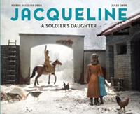 Jacqueline: A Soldier's Daughter