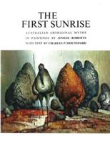 The First Sunrise: Australian Aboriginal Myths