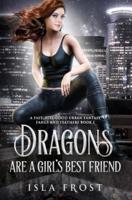 Dragons Are a Girl's Best Friend: A Fast, Feel-Good Urban Fantasy