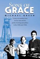 Sons of Grace: The saga (tale, story) of a mother's love for her boys.
