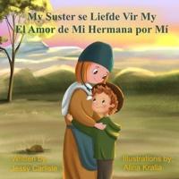 El Amor De Mi Hermana Por Mi (My Suster Se Liefde Vir My)