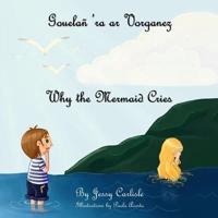 Why the Mermaid Cries (Gouelan 'Ra Ar Vorganez)