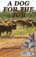 A Dog for the Job: Australian Cattle Dogs