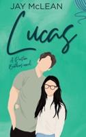 Lucas - A Preston Brothers Novel, Book 1 (Alternate Hardback Cover)