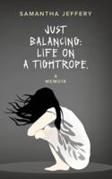 Just Balancing: Life on a Tightrope