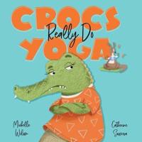 Crocs Really Do Yoga