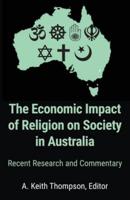 The Economic Impact of Religion on Society in Australia. Recent Research and Commentary