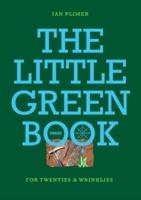 THE LITTLE GREEN BOOK - For Twenties and Wrinkles