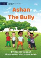 Ashan The Bully