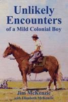 Unlikely Encounters of a Mild Colonial Boy