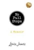 No Full Stops: A Memoir