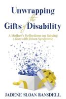 Unwrapping the Gifts of Disability