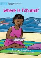 Where Is Fatuma?