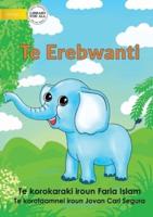 The Elephant - Te Erebwanti (Te Kiribati)