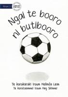 I Am A Soccer Ball - Ngai Te Booro Ni Butibooro (Te Kiribati)