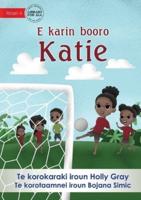 Katie Kicks a Goal - E Karin Booro Katie (Te Kiribati)
