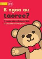 Where's My Teddy - E Ngaa Au Taoree? (Te Kiribati)