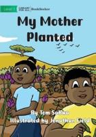 My Mother Planted