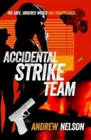 Accidental Strike Team