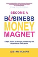 Become a Business Money Magnet