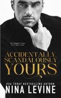 Accidentally, Scandalously Yours