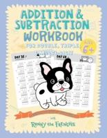 Addition and Subtraction Workbook for Double, Triple, & Multi-Digit