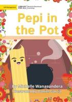 Pepi in the Pot