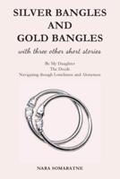 Silver Bangles and Gold Bangles