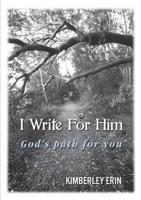 I Write for Him: God's Path for Us