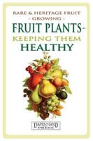 Fruit Plants - Keeping Them Healthy