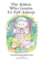 The Kitten Who Learns To Fall Asleep: The Sleep-inducing Bedtime Story