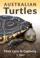 Australian Turtles: Their Care in Captivity