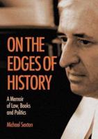 ON THE EDGES OF HISTORY: A Memoir of Law, Books and Politics