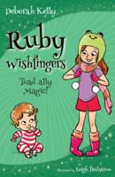 Ruby Wishfingers: Toad-ally Magic!