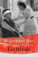 In Love and War: Nursing Heroes