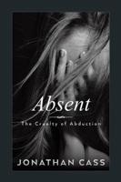 Absent: The Cruelty of Abduction