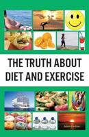 The Truth about Diet and Exercise