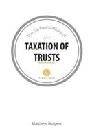 The Six Foundations of the Taxation of Trusts