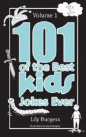 101 of the Best Kids' Jokes Ever - Volume 1