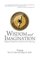 Wisdom and Imagination: Religious Progressives and the Search for Meaning