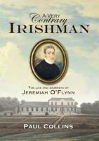 A very contrary Irishman: The Life and Journeys of Jeremiah O'Flynn