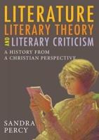 Literature, literary theory and literary criticism: A history from a Christian perspective