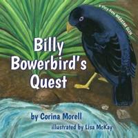 Billy Bowerbird's Quest