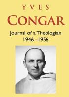 Journal of a Theologian (1946-1956)
