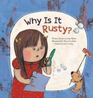 Why Is It Rusty?