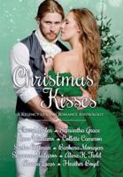 Christmas Kisses: A Regency Holiday Romance Anthology