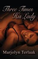 Three Times His Lady: A Romance Novel About Finding True Love