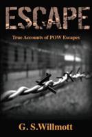 Escape: True Accounts of POW Escapes