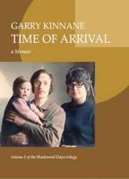 Time of Arrival: A Memoir