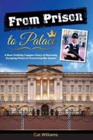 From Prison to Palace: A Most Unlikely Coppers Story of Narrowly Escaping Prison to Protecting the Queen